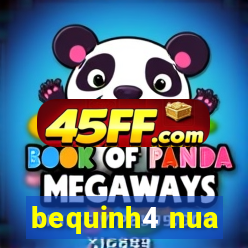 bequinh4 nua